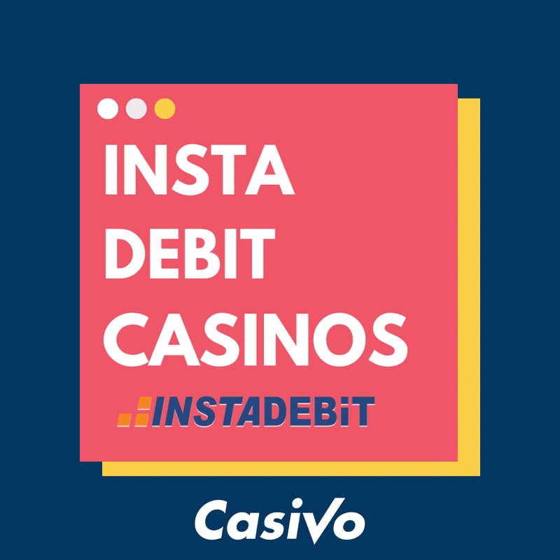 Online casinos that accept instadebit deposits - The GameWise: Your Resource for InstaDebit Payment Options
